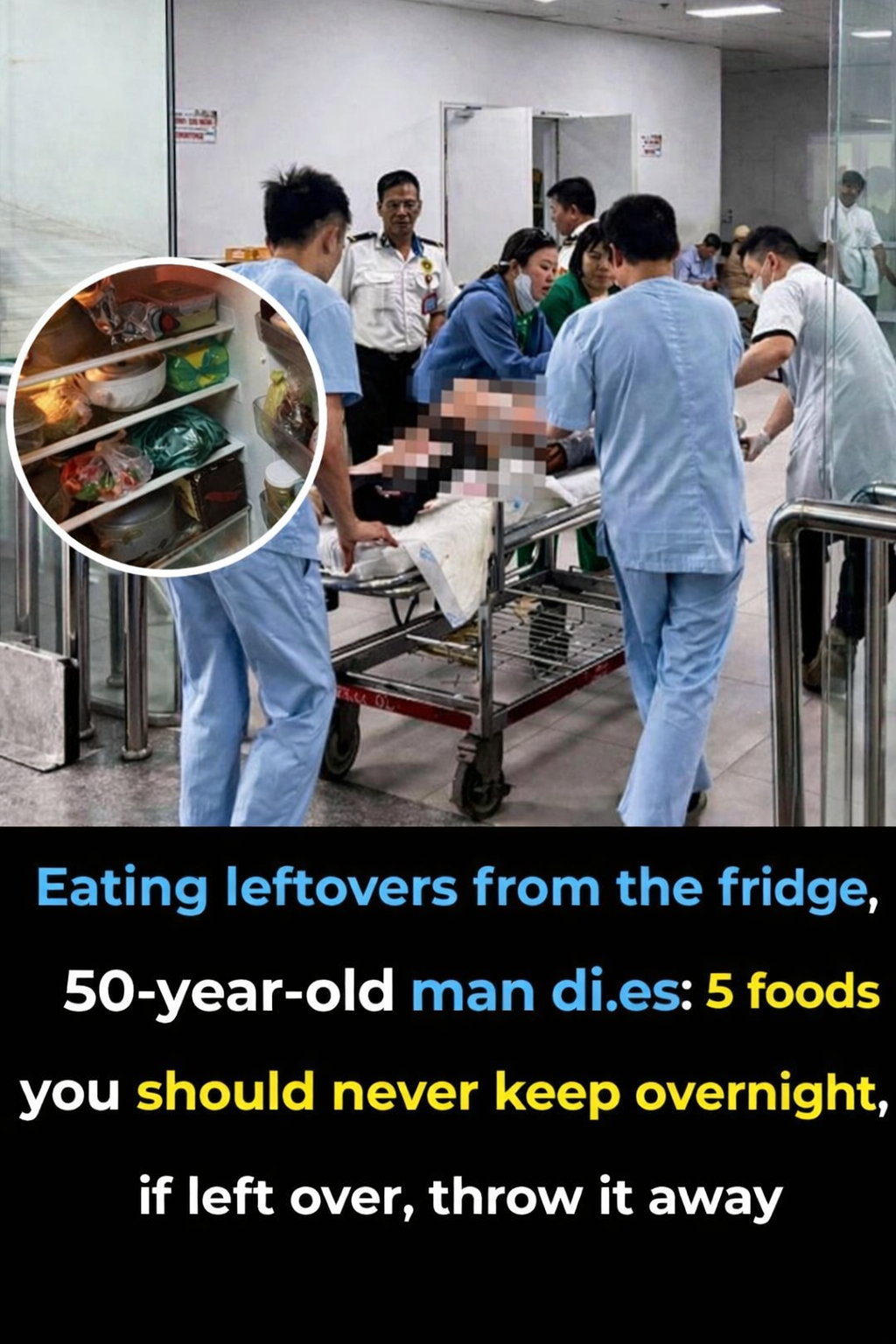 Eating Leftovers from the Fridge, 50-Year-Old Man Dies: 5 Foods You Should Never Keep Overnights